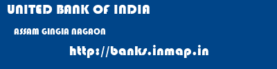 UNITED BANK OF INDIA  ASSAM GINGIA NAGAON   banks information 